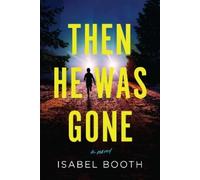Isabel Booth Then He Was Gone (Tascabile)