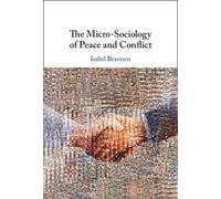 Isabel Bramsen The Micro-Sociology of Peace and Conflict (Copertina rigida)