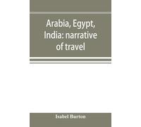 Isabel Burton Arabia, Egypt, India (Tascabile)