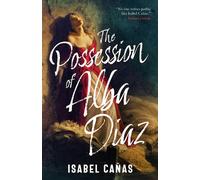 Isabel Cañas The Possession of Alba Díaz (Tascabile)