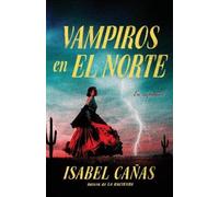 Isabel Cañas Vampiros en El Norte / Vampires of El Norte (Tascabile)