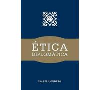 Isabel Cordero Etica Diplomatica (Tascabile)