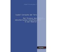 Isabel Corvacho D Der Prozess Des Kuenstlerischen Schaffens in Der (Tascabile)