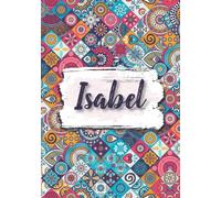 Isabel: Cuaderno de notas A5 | Nombre personalizado Isabel | Regalo de cumpleaños para la esposa, mamá, hermana, hija | Diseño: florales etnicos | 120 páginas rayadas, formato A5 (14.8 x 21 cm)