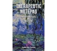 Isabel Dos Sant Therapeutic Notepad: A Path to Happiness and Well-Be (Tascabile)
