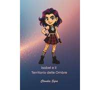 Isabel e il territorio delle Ombre: "Un viaggio tra luce e oscurità"