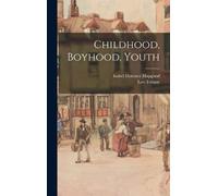 Isabel Florence Hapgood Leo Tolstoy Childhood, Boyhood, Youth (Copertina rigida)