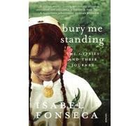 Isabel Fonseca Bury Me Standing (Tascabile)