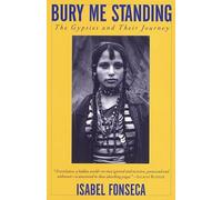 Isabel Fonseca Bury Me Standing (Tascabile) Vintage Departures