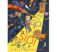 Isabel Greenberg Time to Go, Sid (Copertina rigida) (PRESALE 05/03/2026)