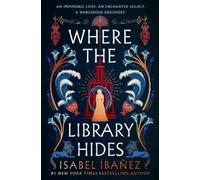 Isabel Ibañez Where the Library Hides (Copertina rigida)