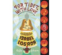 Isabel Losada For Tibet, with Love (Tascabile)