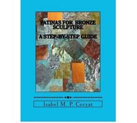 Isabel M Coryat Patinas for bronze sculpture (Tascabile)