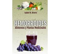 Isabel M Rivero HEMORROIDES. Alimentos y Plantas Medicinales (Tascabile)