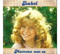 Isabel - Mamma Non So / Isabella Si Fa I Ricci [Vinile 7 pollici - 45 Giri]