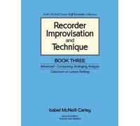 Isabel McNeill Carle Recorder Improvisation and Technique Book Thre (Tascabile)