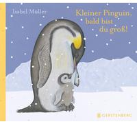Isabel Mül Kleiner Pinguin, bald bist du groß: Sachbild (Copertina rigida)