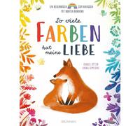 Isabel Otter An So viele Farben hat meine Liebe: Ein Regenbogen zum (Spielzeug)