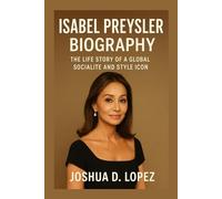 ISABEL PREYSLER BIOGRAPHY: The Life Story Of A Global Socialite And Style Icon