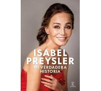 Isabel Preysler Mi Verdadera Historia: Autobiografía / My True Story (Tascabile)