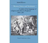 Isabel Rivers Reason, Grace, and Sentiment: Volume 2, Shaftesbury to (Tascabile)