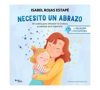 Isabel Rojas Es Necesito Un Abrazo: Un Cuento Para Entender La Trist (Tascabile)