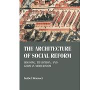 Isabel Rousset The Architecture of Social Reform (Copertina rigida)