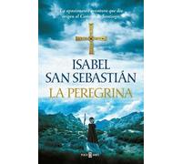 Isabel San Sebastián La peregrina / The Pilgrim (Copertina rigida)