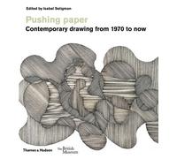 Isabel Seligman Pushing paper: Contemporary drawing from 1970 to now (Tascabile)