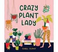 Isabel Serna Crazy Plant Lady (Copertina rigida)
