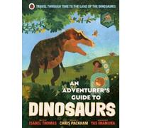 Isabel Thomas An Adventurer's Guide to Dinosaurs (Copertina rigida)