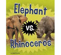 Isabel Thomas Elephant vs. Rhinoceros (Copertina rigida) Animal Rivals