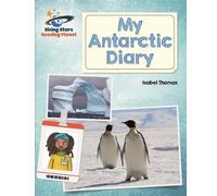 Isabel Thomas Reading Planet - My Antarctic Diary - White: Galaxy (Tascabile)