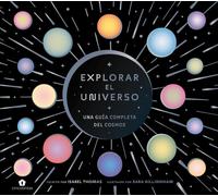 Isabel Thomas Sara Gillingham Yo Explorar el universo: Una guía comp (Tascabile)