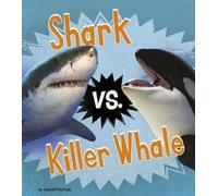 Isabel Thomas Shark vs. Killer Whale (Copertina rigida) Animal Rivals