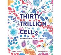 Isabel Thomas Thirty Trillion Cells (Copertina rigida)