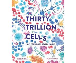Isabel Thomas Thirty Trillion Cells (Copertina rigida)