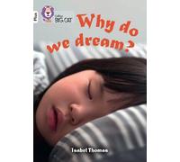 Isabel Thomas Why do we dream? (Tascabile) Collins Big Cat