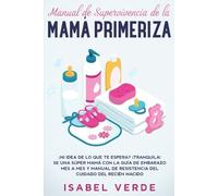 Isabel Verde Manual de supervivencia de la mamá primeriza (Tascabile)