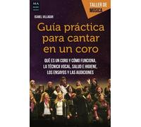 Isabel Villagar Guía Práctica Para Cantar En Un Coro (Tascabile)