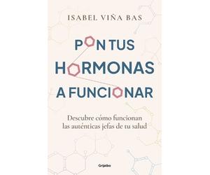 Isabel Viña Bas Pon tus hormonas a funcionar / Put Your Hormones to (Tascabile)