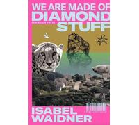 Isabel Waidner We are Made of Diamond Stuff (Tascabile)