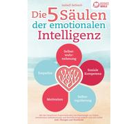 Isabell Seibach Die 5 Säulen der emotionalen Intelligenz: Mit den be (Tascabile)