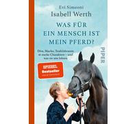 Isabell Werth E Was für ein Mensch ist mein Pferd?: Diva, Macho, Teu (Tascabile)