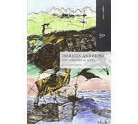 Isabella Andreini. Una Letterata In Scena - - 2014