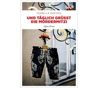 Isabella Archan Und täglich grüßt die MörderMitzi: Kriminalroman (Mö (Tascabile)