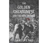 Isabella Bird Golden Chersonese (Tascabile)