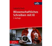 Isabella Buck Wissenschaftliches Schreiben mit KI (Studieren, aber r (Tascabile)