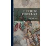 Isabella Child The Child's Picture Bible (Copertina rigida)