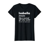 Isabella Come Una Ragazza Normale Solo Regina più Fredda Nome Maglietta